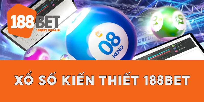 giới thiệu xổ số kiến thiết 188bet