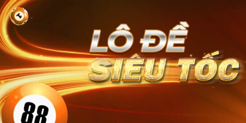 Cách Chơi Lô Đề Siêu Tốc 188BET – Cách Chơi Và Mẹo Hay 1 cách chơi lô đề siêu tốc