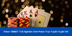 Poker 188BET: Trải Nghiệm Chơi Poker Trực Tuyến Tuyệt Vời 11 Poker 188BET