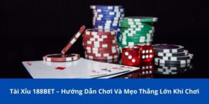 Tài Xỉu 188BET – Hướng Dẫn Chơi Và Mẹo Thắng Lớn Khi Chơi 15 tài xỉu 188BET