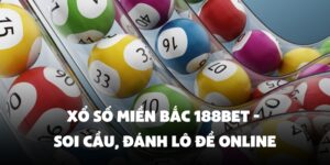 Xổ Số Miền Bắc 188BET